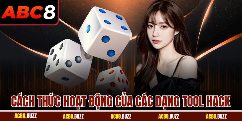 Tool Hack Tài Xỉu - Công Cụ Hỗ Trợ Thông Minh Từ ABC8 6 Cách thức hoạt động của các dạng tool hack