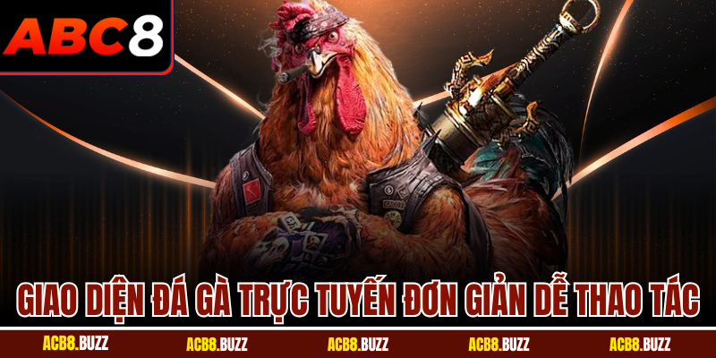 Giao diện đá gà trực tuyến đơn giản dễ thao tác