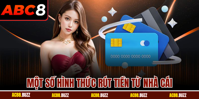 Rút Tiền 5 Một số hình thức rút tiền từ nhà cái