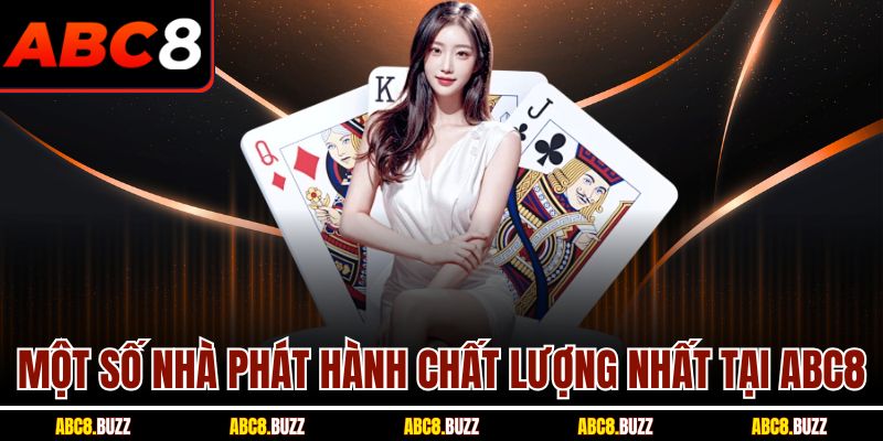 Một số nhà phát hành chất lượng nhất tại ABC8