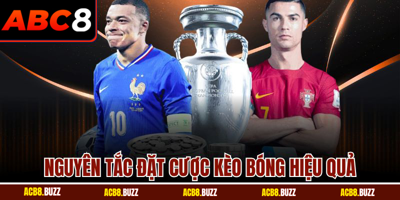 Kèo Tài Xỉu ABC8 - Bí Quyết Đọc Kèo Và Dự Đoán Chính Xác 5 Nguyên tắc đặt cược kèo bóng hiệu quả