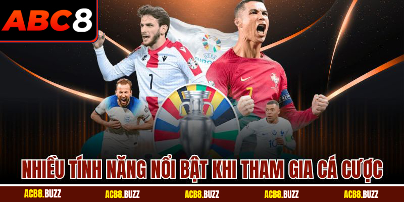 Nhiều tính năng nổi bật khi tham gia cá cược