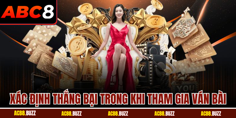 Cách Chơi Tiến Lên Miền Nam Chuẩn Dành Cho Hội Viên ABC8 6 Xác định thắng bại trong khi tham gia ván bài