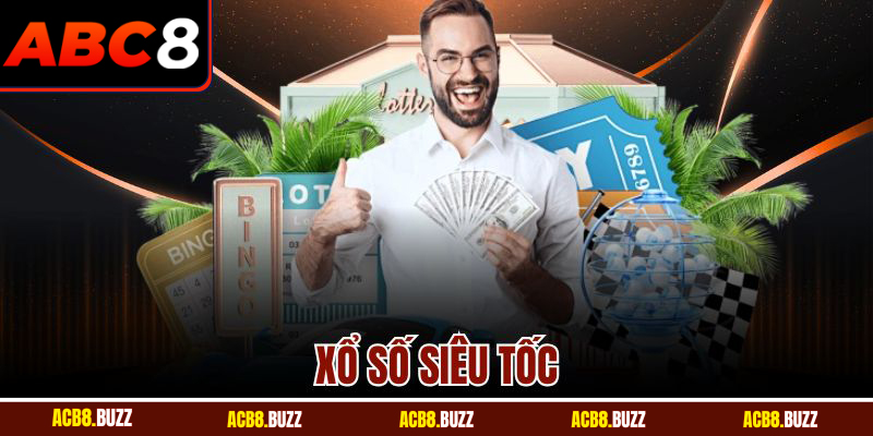 Xổ Số Siêu Tốc Tại ABC8 - Trải Nghiệm Quay Thưởng Nhanh